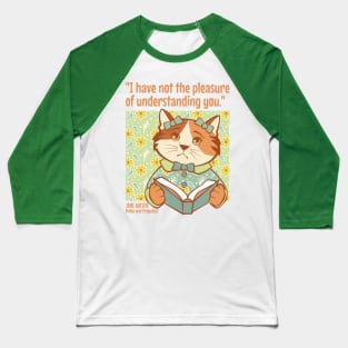 Jane Austen Pride and Prejudice Quote Cat Baseball T-Shirt